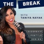 Taniya Nayak podcast The Break
